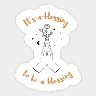 It's a Blessing to Be a Blessing Sticker